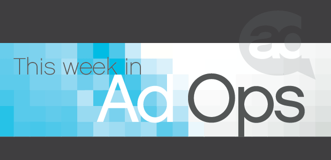 Ad Quality and Programmatic Round Out This Week