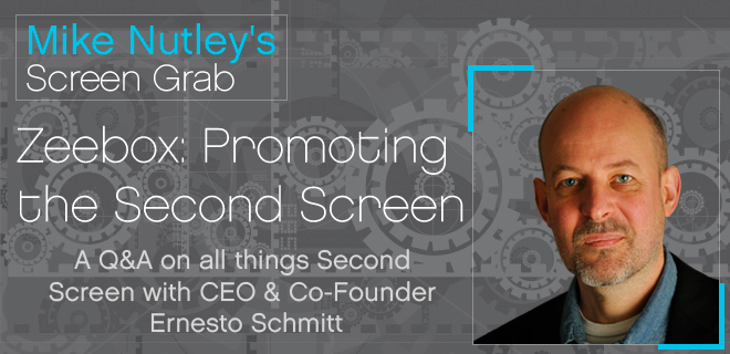 Ernesto Schmitt on all things Second Screen and the Zeebox model